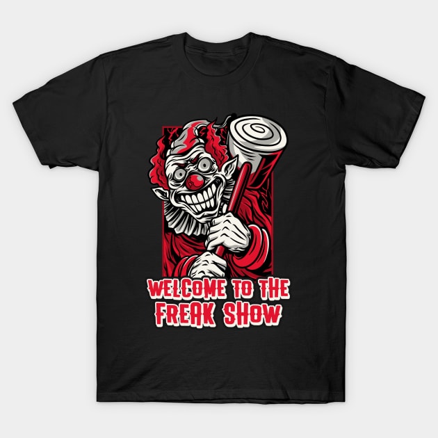 Welcome to the Freak Show T-Shirt by Ghoulverse